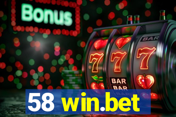 58 win.bet